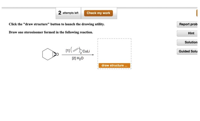 Draw the stereoisomer formed in the following reaction