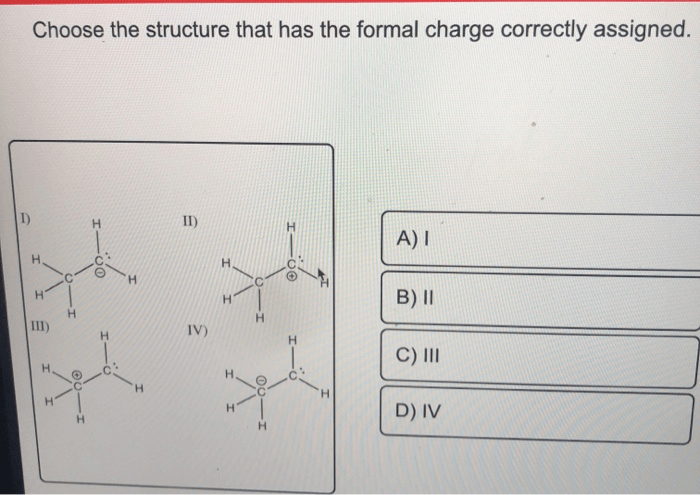 Choose the structure that has the formal charge correctly assigned